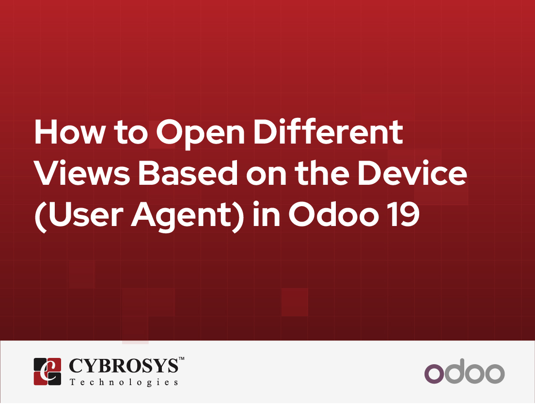  How to Open Different Views Based on the Device (User Agent) in Odoo 19