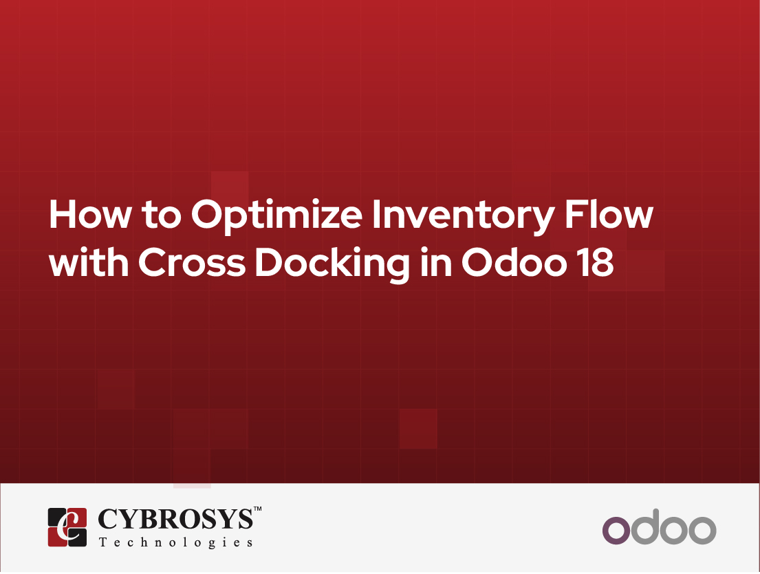  How to Optimize Inventory Flow with Cross-Docking in Odoo 18
