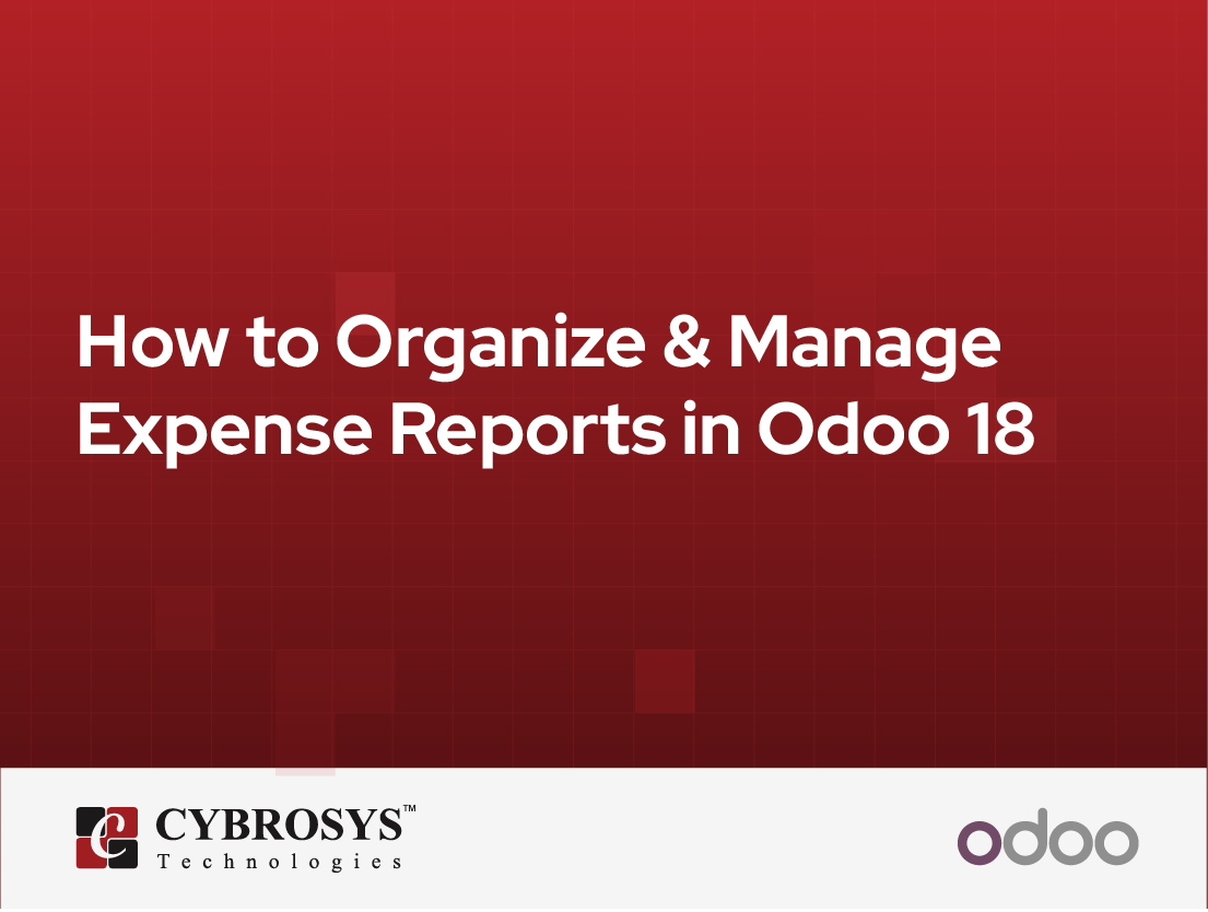  How to Organize & Manage Expense Reports in Odoo 18