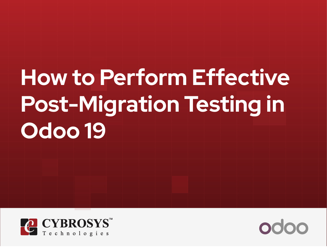  How to Perform Effective Post-Migration Testing in Odoo 19