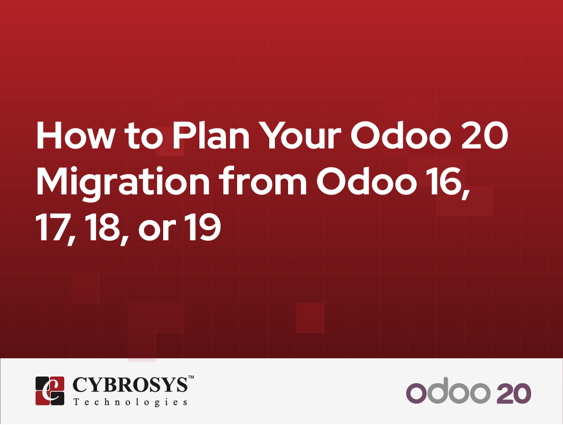  How to Plan Your Odoo 20 Migration from Odoo 16, 17, 18, or 19