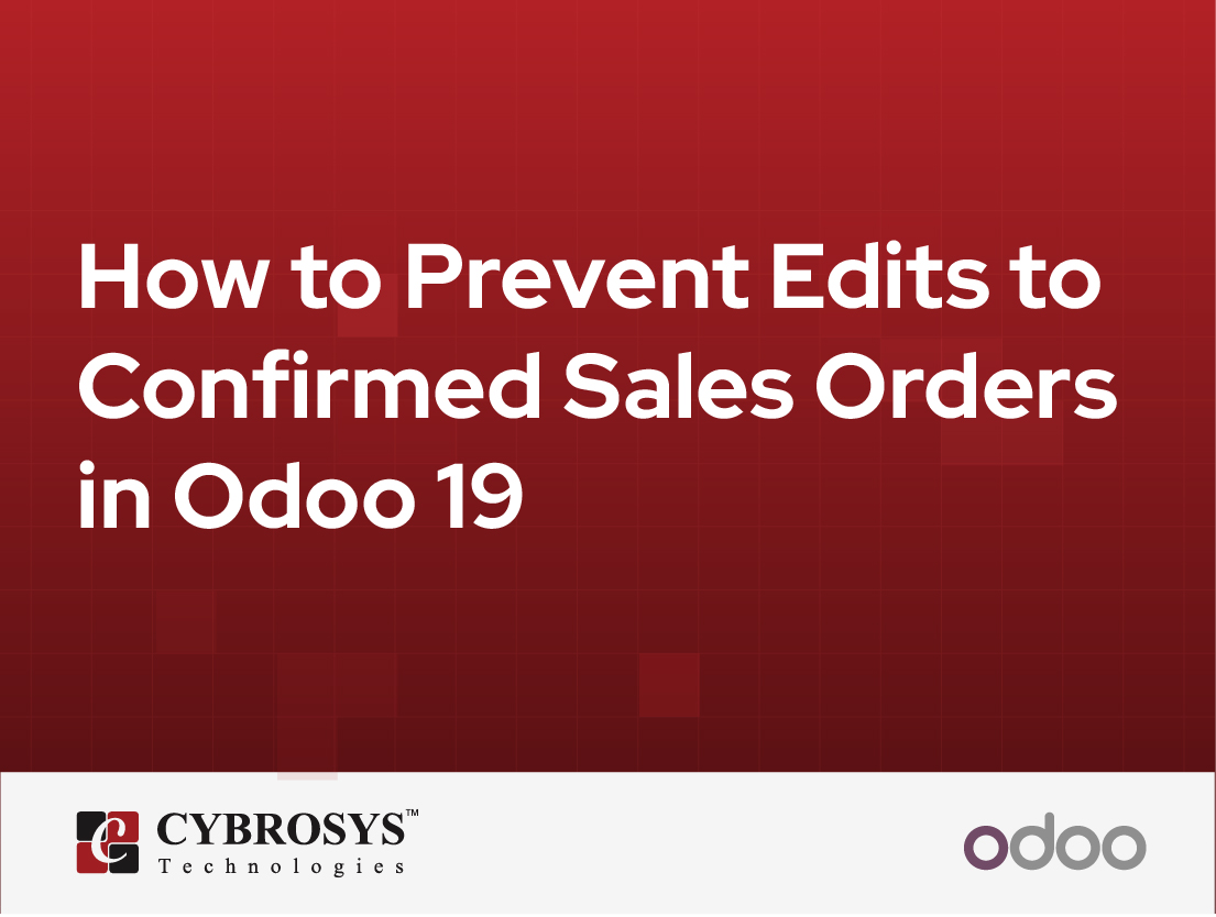  How to Prevent Edits to Confirmed Sales Orders in Odoo 19