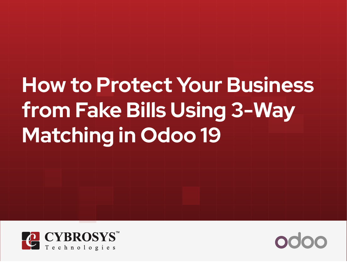  How to Protect Your Business from Fake Bills Using 3-Way Matching in Odoo 19
