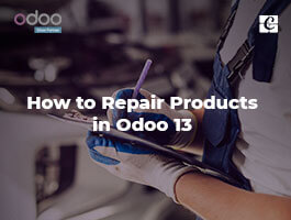  How to Repair Products in Odoo 13