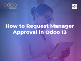  How to Request Manager Approval in Odoo 13