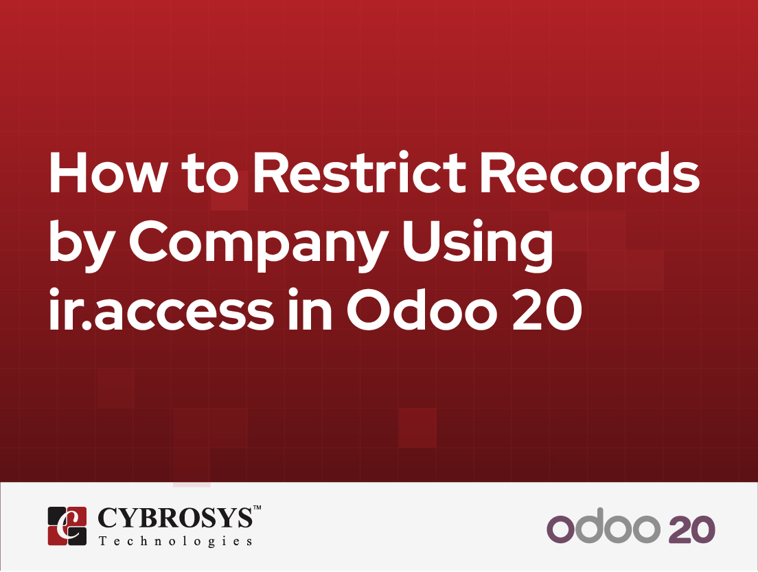  How to Restrict Records by Company Using ir.access in Odoo 20