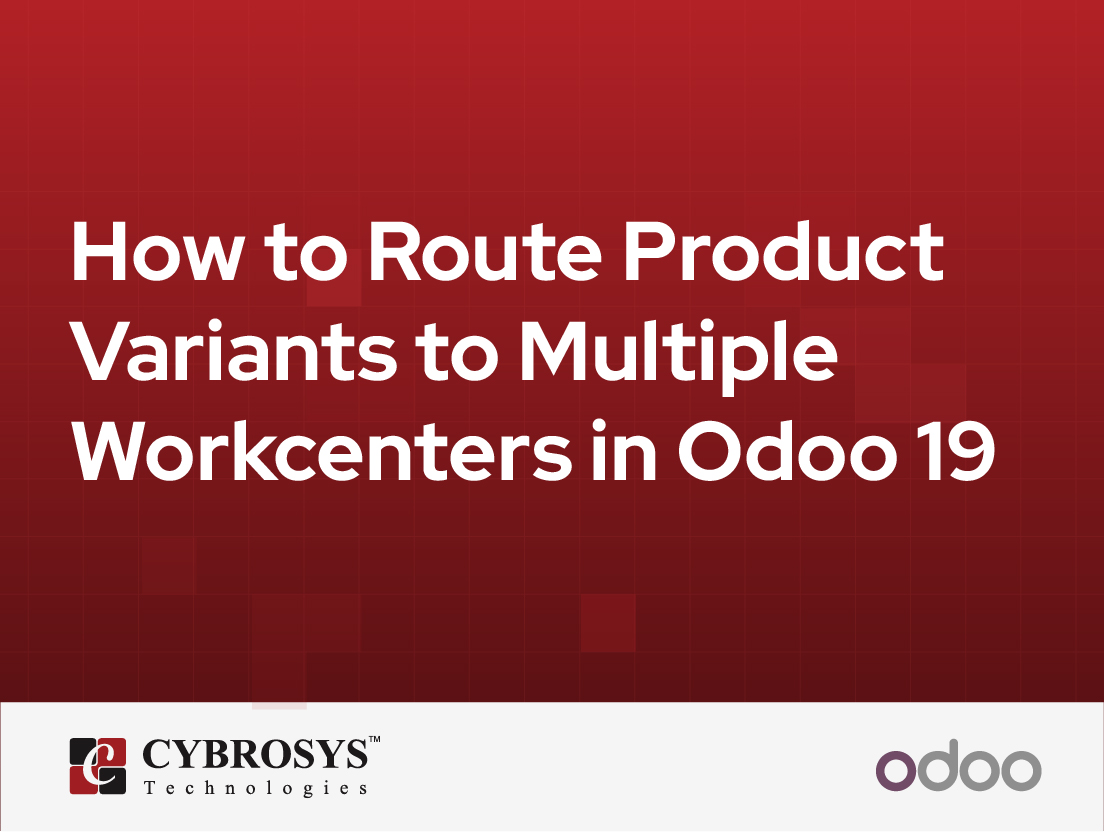  How to Route Product Variants to Multiple Workcenters in Odoo 19