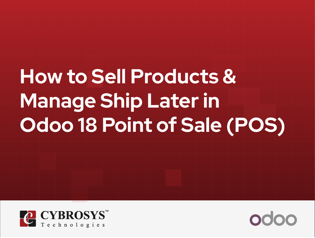  How to Sell Products & Manage Ship Later in Odoo 18 Point of Sale (POS)