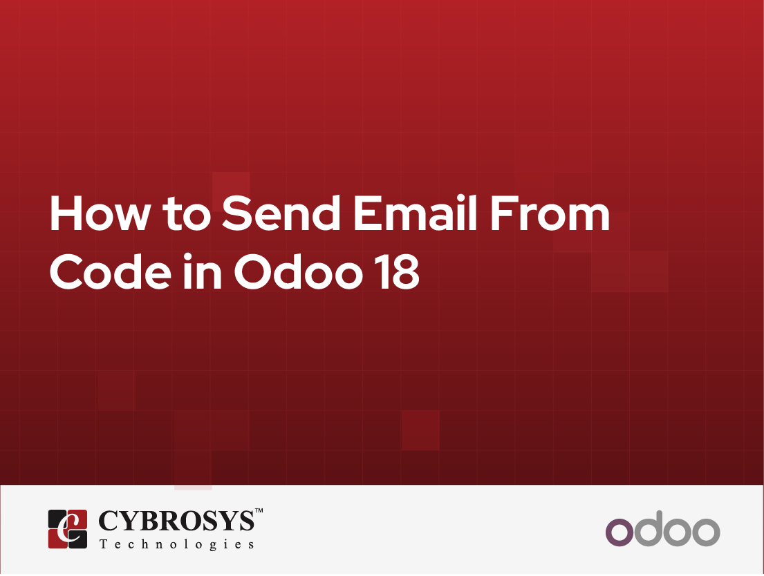  How to Send Email From Code in Odoo 18