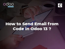  How to Send Email from Code in Odoo 13