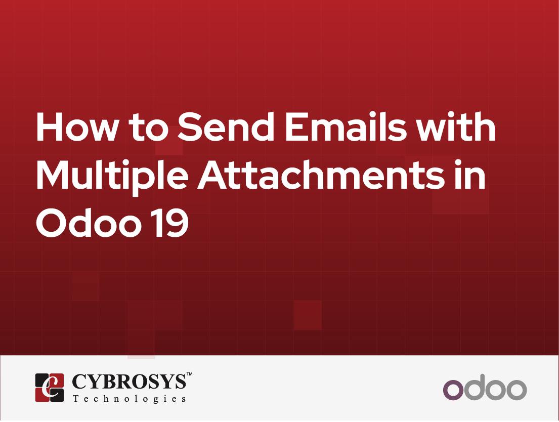  How to Send Emails with Multiple Attachments in Odoo 19