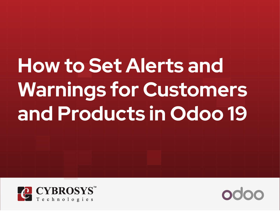  How to Set Alerts and Warnings for Customers and Products in Odoo 19