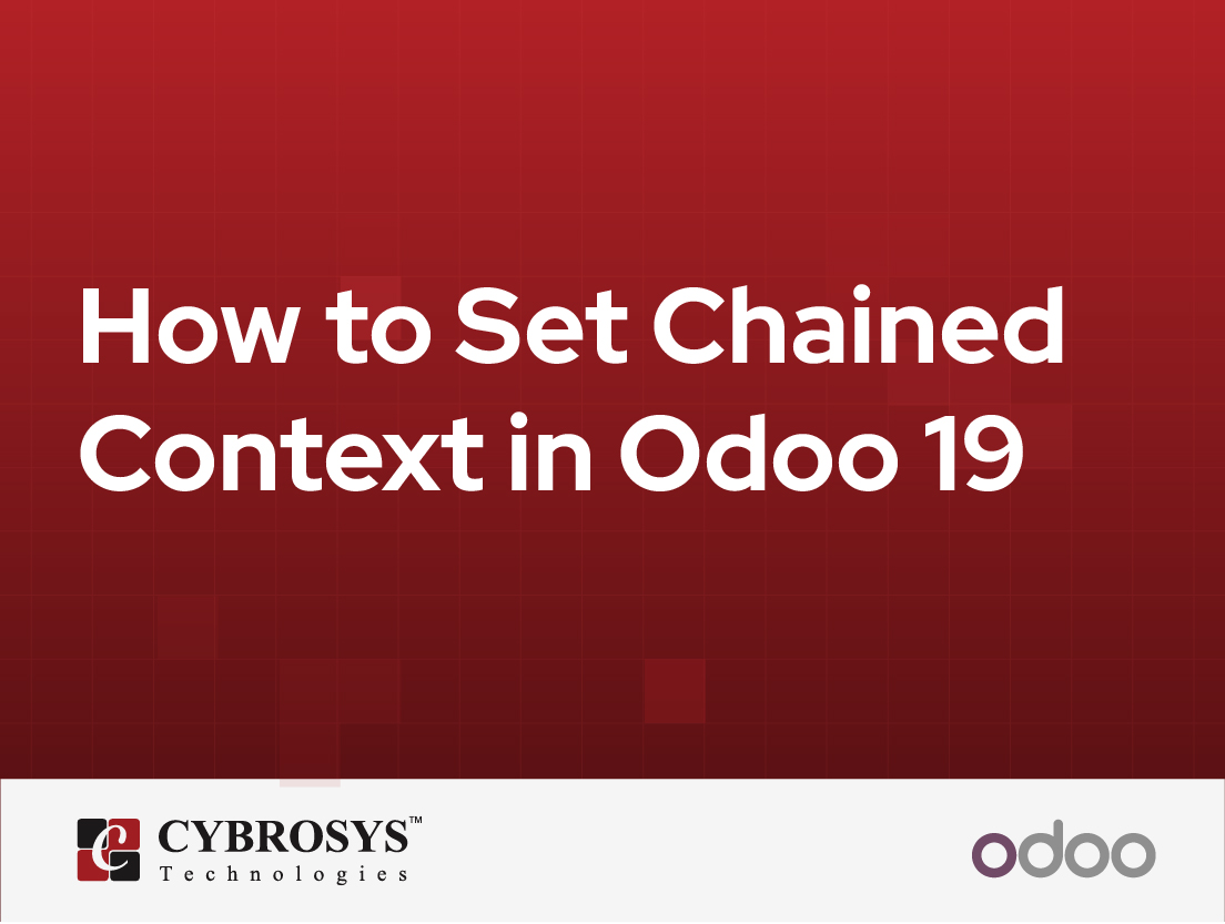  How to Set Chained Context in Odoo 19
