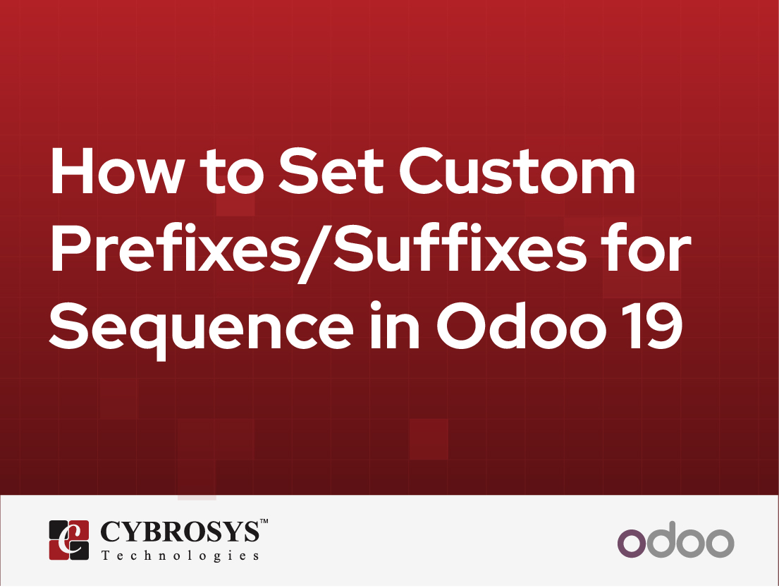  How to Set Custom Prefixes/Suffixes for Sequence in Odoo 19