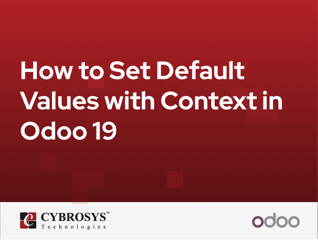  How to Set Default Values with Context in Odoo 19