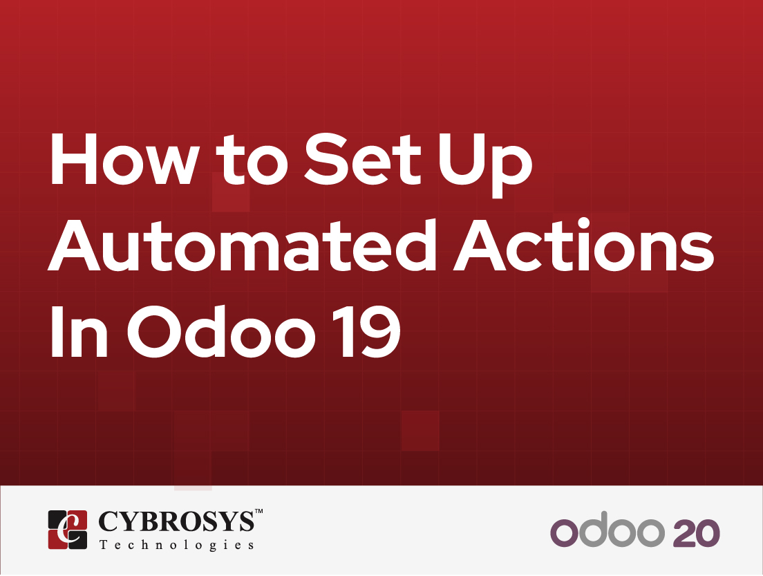  How to Set Up Automated Actions In Odoo 19