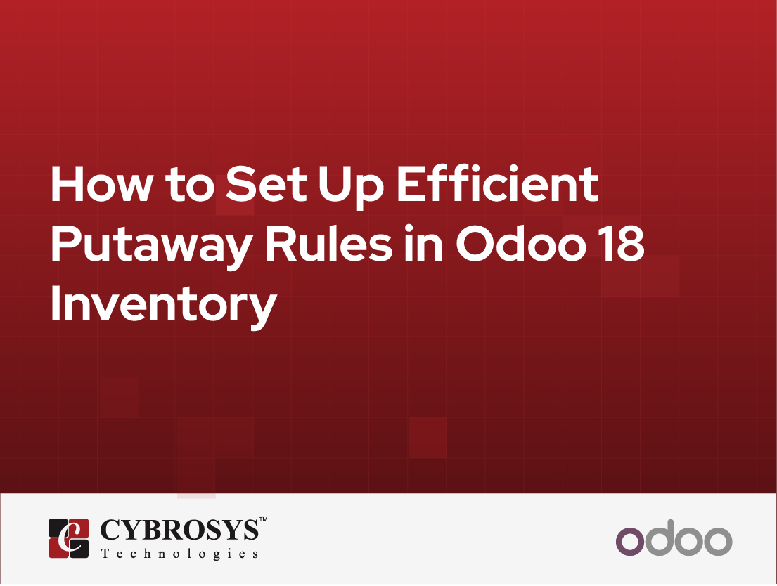  How to Set Up Efficient Putaway Rules in Odoo 18 Inventory