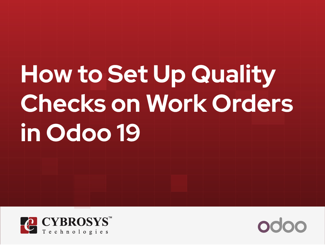  How to Set Up Quality Checks on Work Orders in Odoo 19