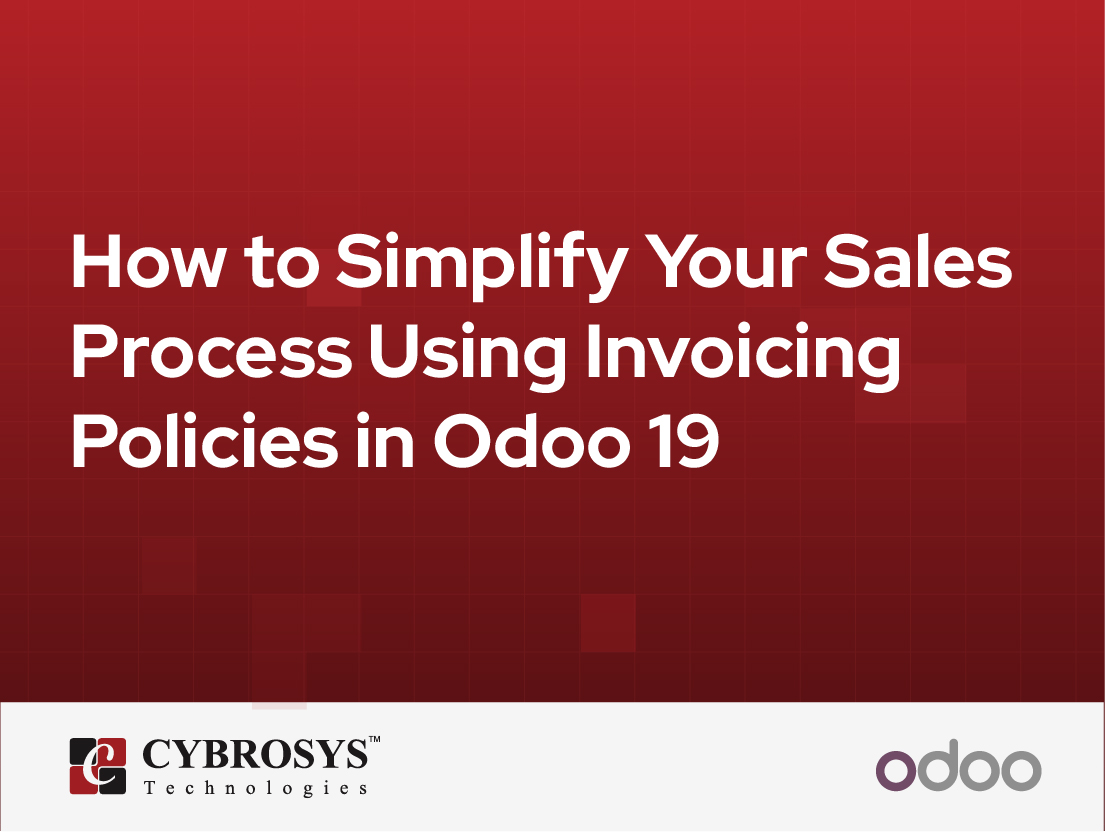  How to Simplify Your Sales Process Using Invoicing Policies in Odoo 19
