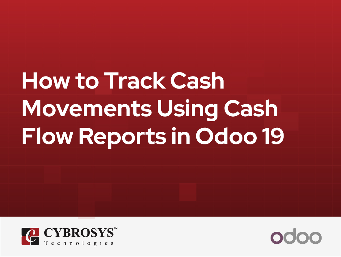  How to Track Cash Movements Using Cash Flow Reports in Odoo 19