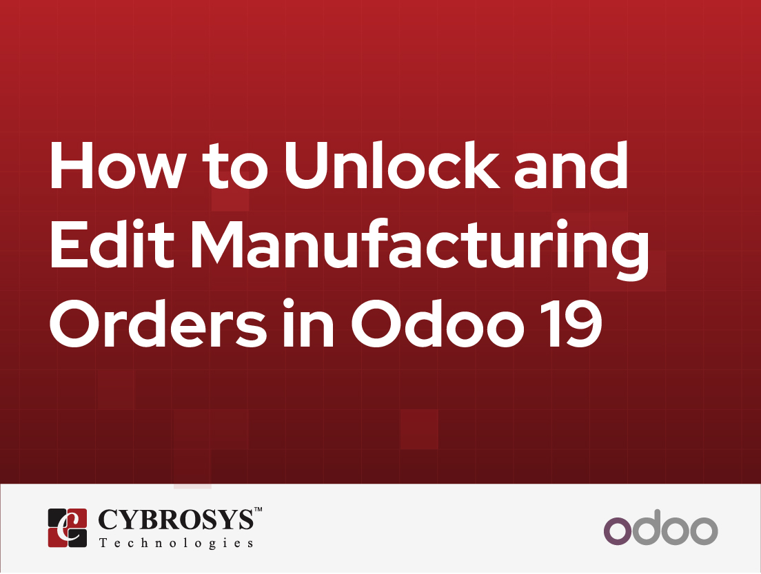  How to Unlock and Edit Manufacturing Orders in Odoo 19