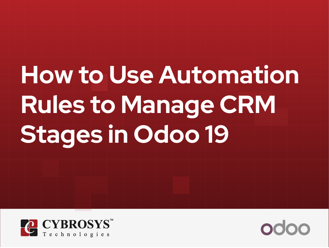  How to Use Automation Rules to Manage CRM Stages in Odoo 19