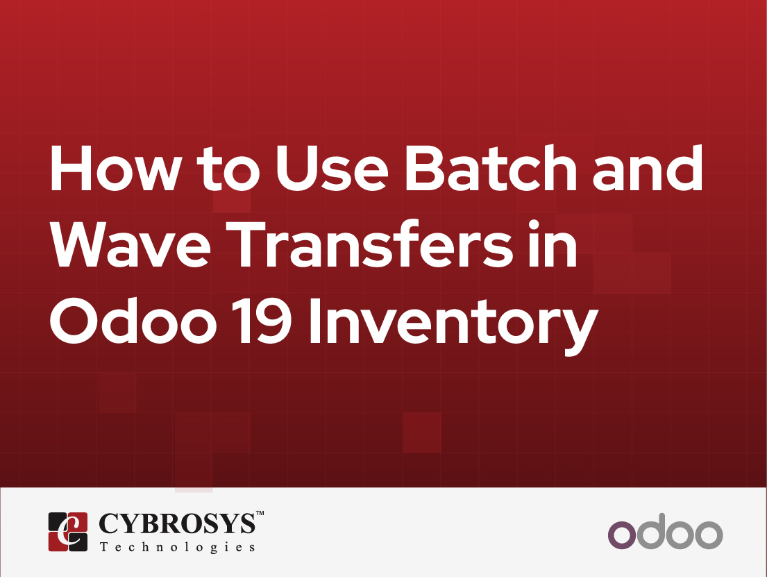  How to Use Batch and Wave Transfers in Odoo 19 Inventory