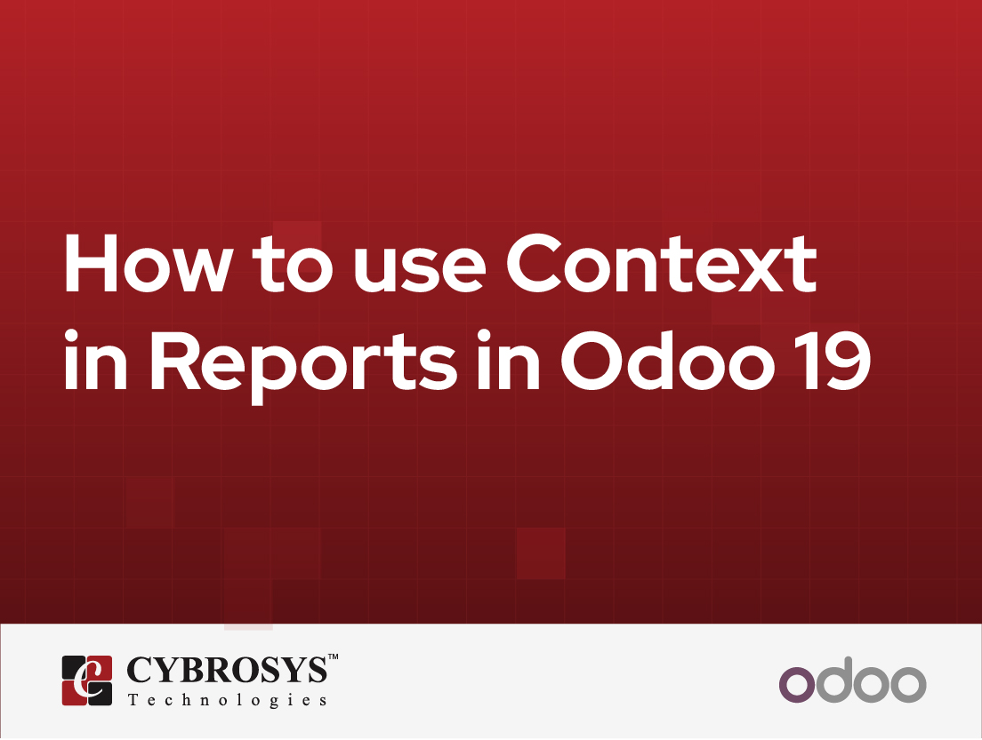  How to use Context in Reports in Odoo 19