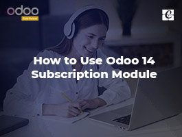  How to Use Odoo 14 Subscription Module