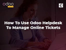  How To Use Odoo Helpdesk To Manage Online Tickets