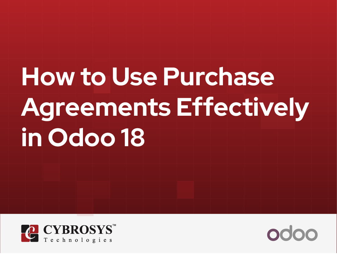  How to Use Purchase Agreements Effectively in Odoo 18
