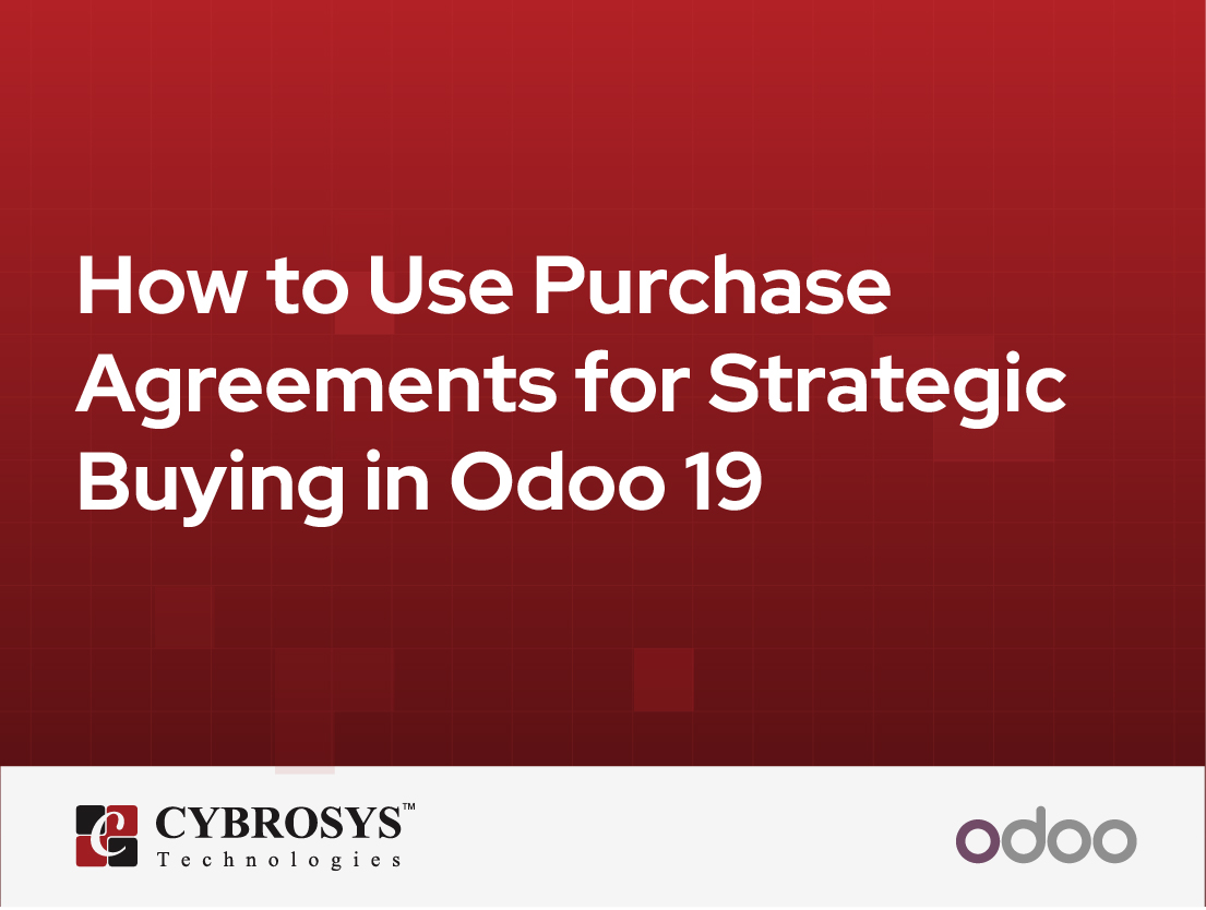  How to Use Purchase Agreements for Strategic Buying in Odoo 19