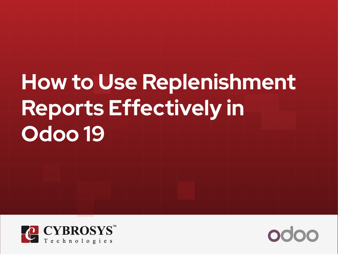  How to Use Replenishment Reports Effectively in Odoo 19