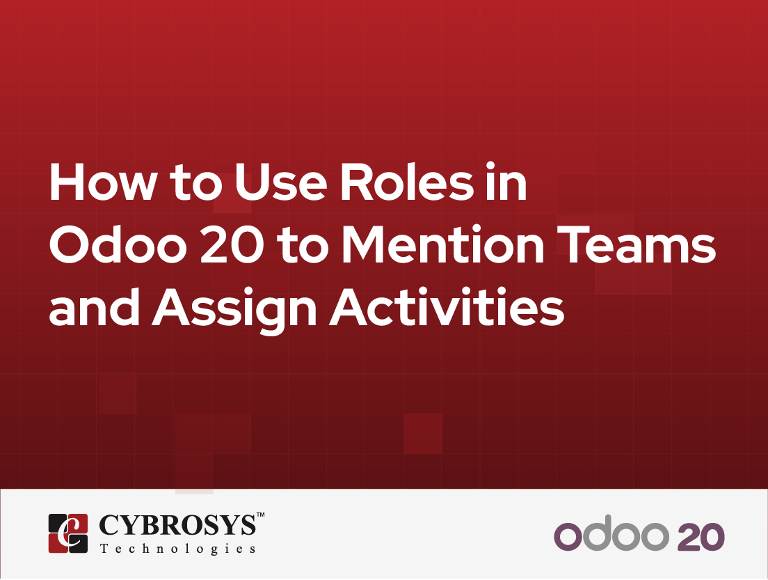  How to Use Roles in Odoo 20 to Mention Teams and Assign Activities