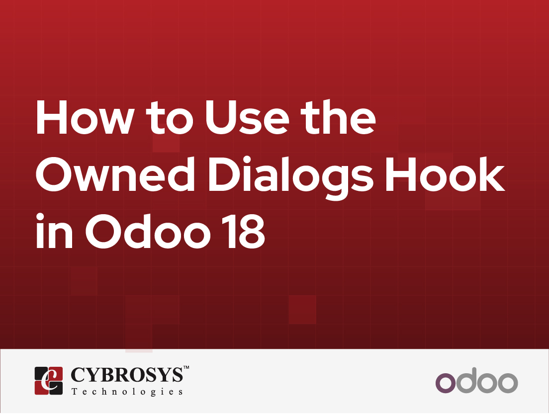 How to Use the Owned Dialogs Hook in Odoo 18