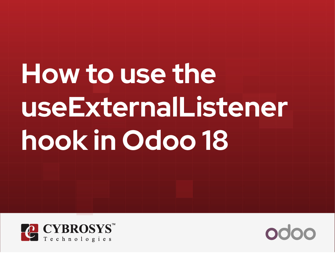  How to use the useExternalListener hook in Odoo 18
