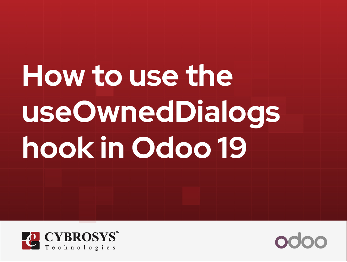  How to use the useOwnedDialogs hook in Odoo 19
