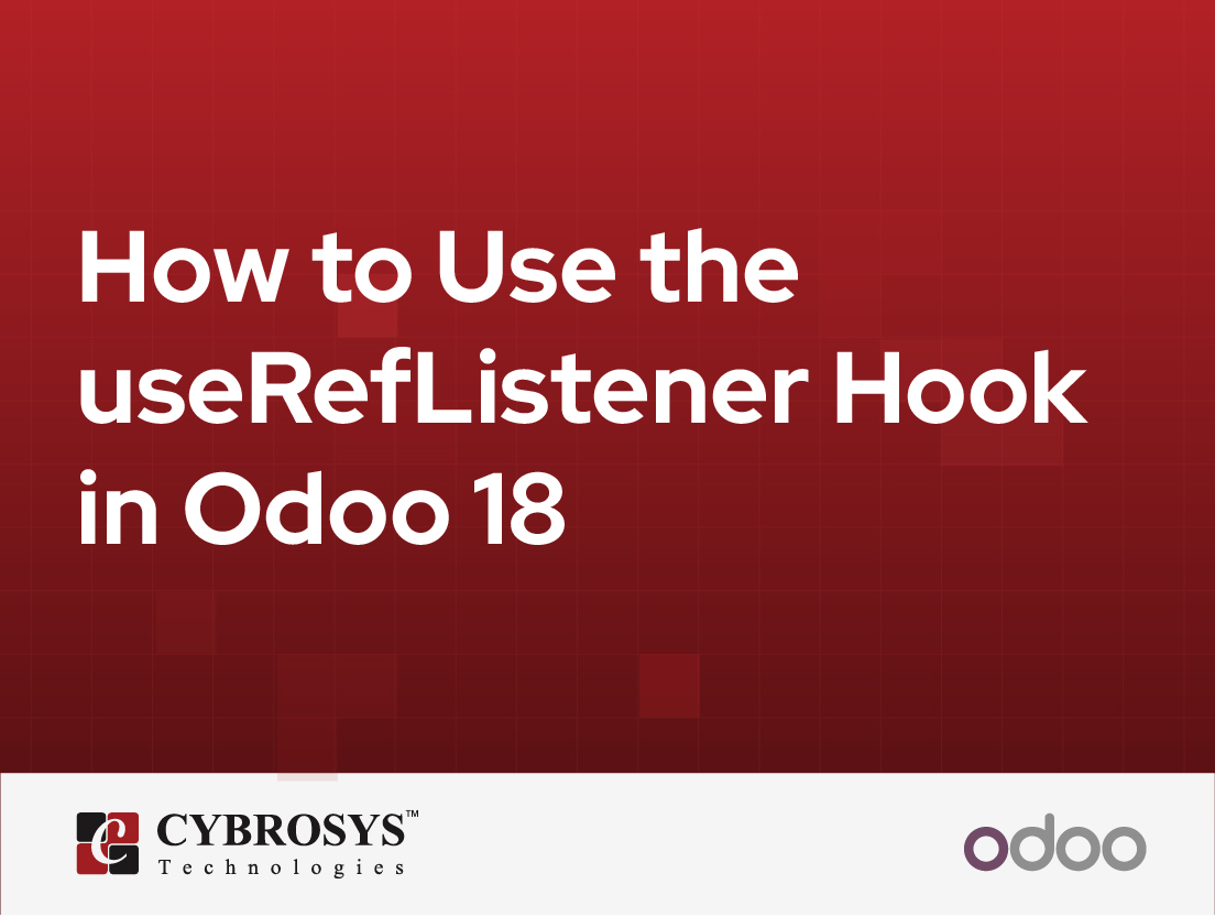  How to Use the useRefListener Hook in Odoo 18