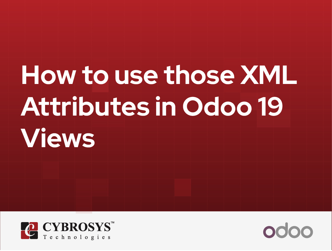  How to use those XML Attributes in Odoo 19 Views