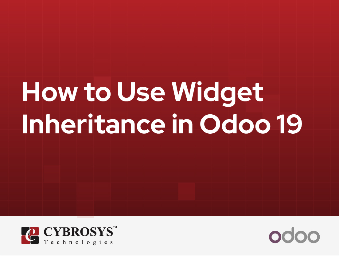  How to Use Widget Inheritance in Odoo 19