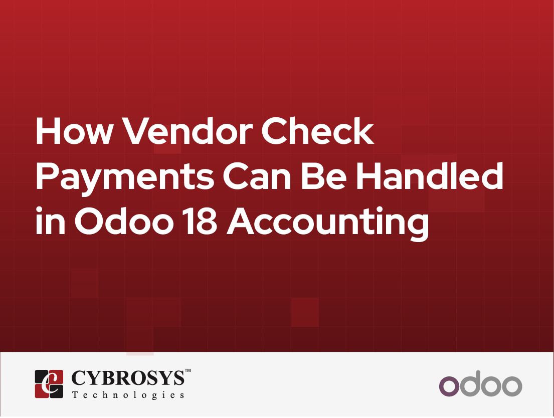  How Vendor Check Payments Can Be Handled in Odoo 18 Accounting