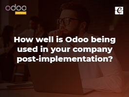  How well is Odoo being used in your company post-implementation?