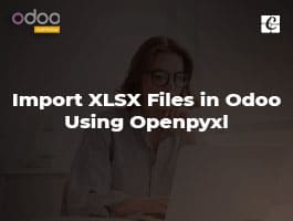  Import XLSX Files in Odoo Using Openpyxl