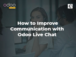  How to Improve Communication with Odoo Live Chat