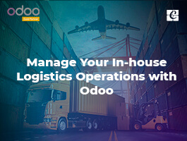  Manage Your In-house Logistics Operations with Odoo
