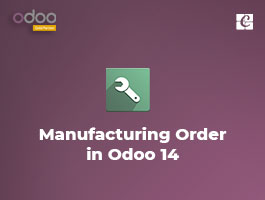  Manufacturing Order in Odoo 14