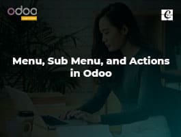  How to Create Menu, Sub Menu and Actions in Odoo