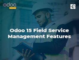  Odoo 15 Field Service Management Features