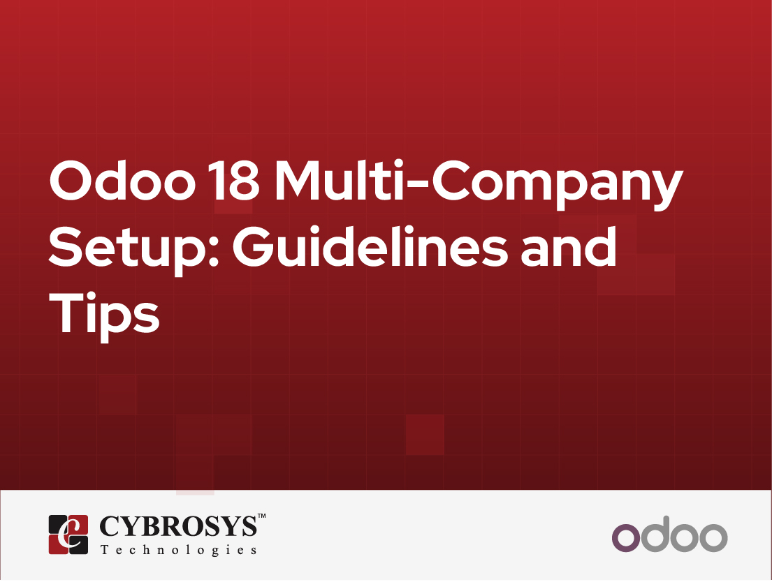  Odoo 18 Multi-Company Setup: Guidelines and Tips