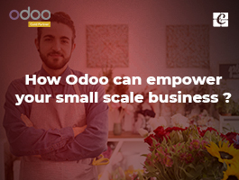  How Odoo can Empower your Small Scale Business?